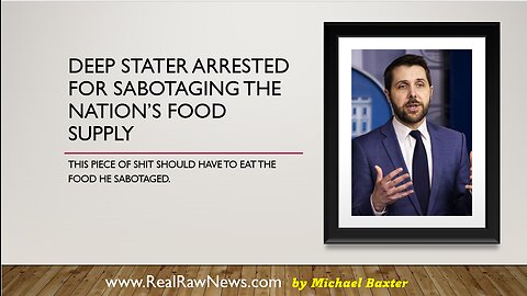 Deep Stater Arrested for Sabotaging the Nation's Food Supply.