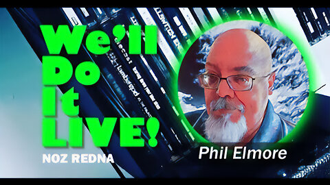 We'll Do it LIVE! Ep. 13 - Phil Elmore (Author/YouTuber/Podcaster)