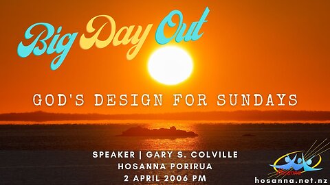 Big Day Out: God's Design For Sundays (Gary Colville) | Hosanna Porirua