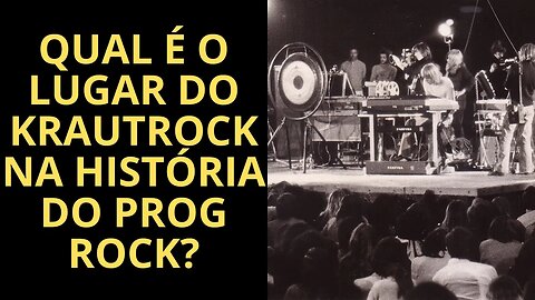 VOCÊ SABE QUE IMPORTÂNCIA AS BANDAS KRAUT TIVERAM PARA O PROG ROCK? SE NÃO, ASSISTA ESTE VÍDEO!