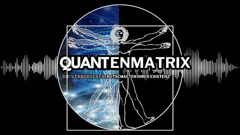 Die Quantenmatrix - von 1bis 7000 Hz zu den verborgenen Botschaften der Existenz