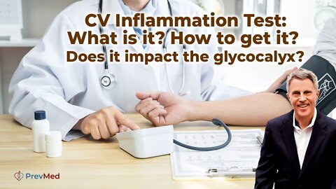 CV Inflammation Test: What is it? How to get it? Does it impact the glycocalyx?