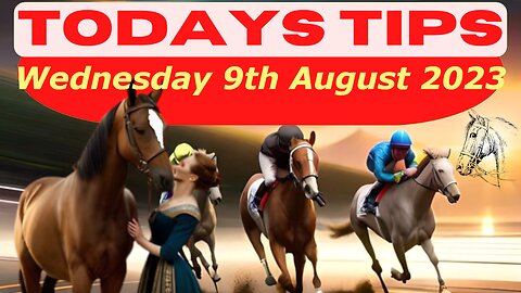 Horse Race Tips Wednesday 9th August 2023 ❤️Super 9 Free Horse Race Tips🐎📆Get ready!😄