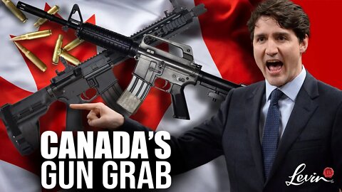 Trudeau Goes FULL TYRANT with Canada's Insane New Gun Grab | @LevinTV