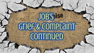 Job's Grief & Complaint, Continuted