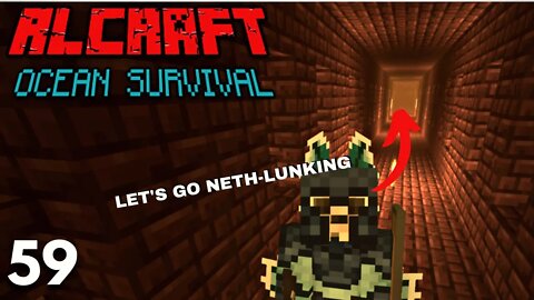 RLCraft But It's Water World Survival - Episode 59 - Nether Clear