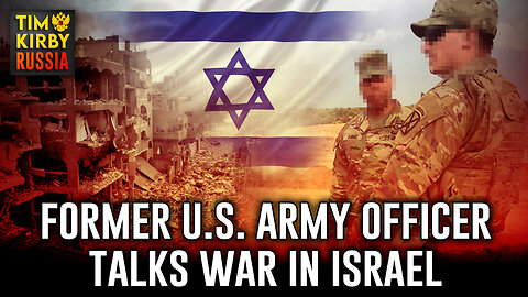 Former U.S. Army Officer Talks War in Israel