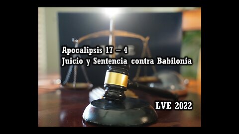 Apocalipsis 17 - 4 - Juicio y Sentencia contra Babilonia