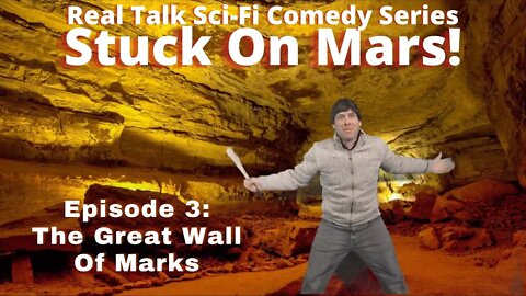 Stuck On Mars! Episode 3: The Great Wall of Marks.. 2021 SciFi Comedy!
