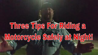 Three Tips For Riding a Motorcycle Safely at Night!