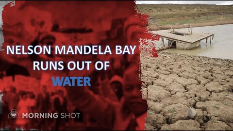 Nelson Mandela Bay runs out of Water