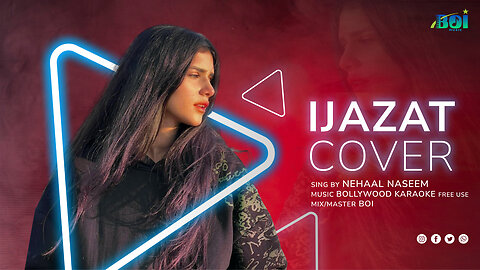 Ijazat Cover | Nehaal Naseem | Falak Shabir | BOI | Latest Cover Songs2023