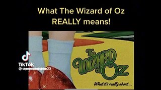 What the Wizard of Oz REALLY MEANS!!