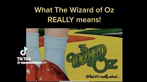 What the Wizard of Oz REALLY MEANS!!