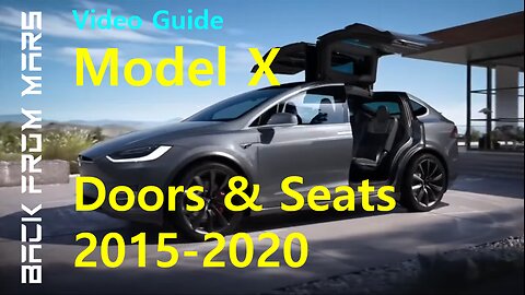 Video Guide - Tesla Model X 2015 2020 - Doors and Seats