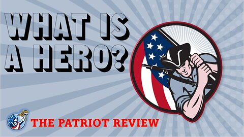 Patriot Review Short - "What is a Hero?"