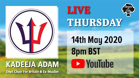 HoO Livestream with Kadeeja Dep Chair For Britain and an ex Muslim 14.5.20