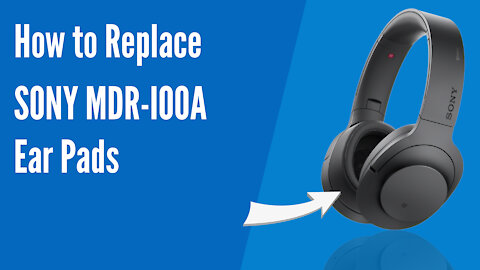 How to Replace Sony MDR-100A Headphones Ear Pads/Cushions | Geekria