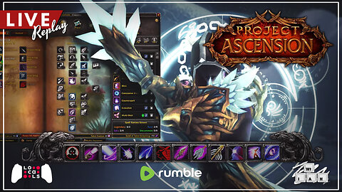 LIVE Replay: Project Ascension = Private WoW Server! Gaming Exclusively on Rumble!