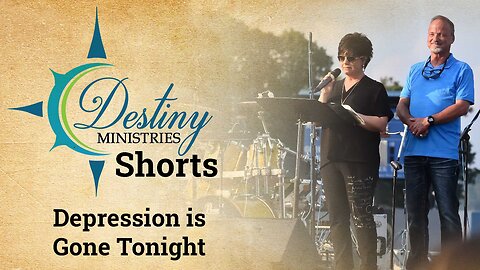 Destiny Ministries - Depression is Gone Tonight