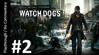 Watch Dogs (Part 2) playthrough