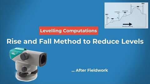 Level Survey Part 5: Rise and Fall method of reducing Level Data into Elevations/Spotheights