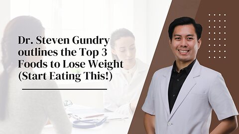 Dr. Steven Gundry outlines the Top 3 Foods to Lose Weight (Start Eating This!)