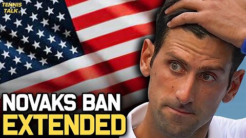 Djokovic Banned Again from USA for Start of 2023 | Tennis Talk News