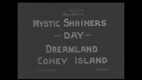 Mystic Shriner's Day, Dreamland, Coney Island (1905 Original Black & White Film)