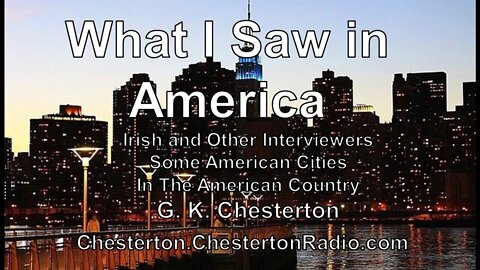 What I Saw in America - G. K. Chesterton - Ch. 4-6
