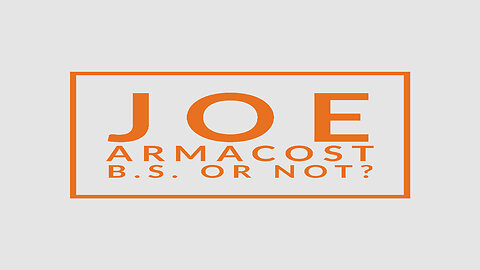 Joe Armacost's BS or Not? Another Mask Mandate...BS!