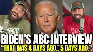 Biden's ABC Interview. "That was 4 days ago.. 5 days ago."