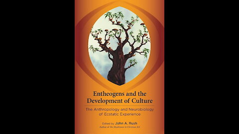 Prof. John Rush, Pt. 5 – “Entheogens and the Development of Culture” – #171