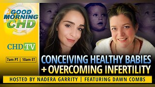 Conceiving Healthy Babies + Overcoming Infertility