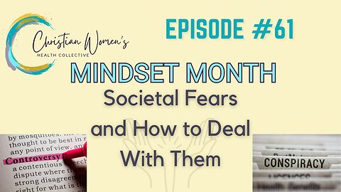 EPISODE #61 - Societal Fears and How to Deal With Them