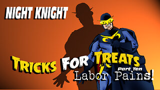 Night Knight: Tricks For Treats - Labor Pains!