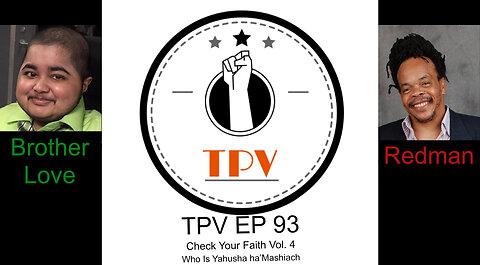 TPV EP 93 – Check Your Faith Vol. 4 – Who Is Yahusha ha’Mashiach