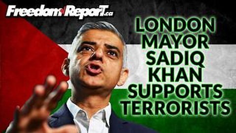 LONDON MAYOR SADIQ KHAN SUPPORTS HAMAS TERRORISTS AND HATES CHRISTIANS!