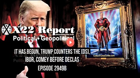 Ep. 2949b - It Has Begun, Trump Counters The [DS], IBOR, Comey Before Declas