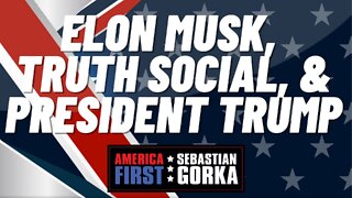 Elon Musk, Truth Social, and President Trump. Devin Nunes with Dr. Gorka on AMERICA First