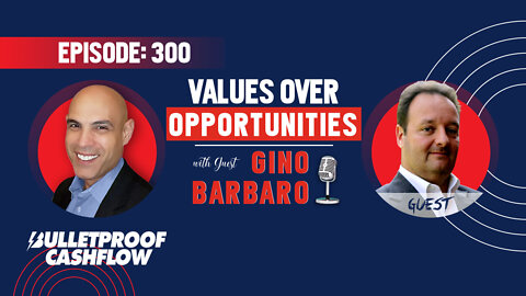BCF 300: Values Over Opportunities with Gino Barbaro