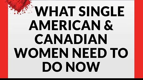 WHAT SINGLE AMERICAN AND CANADIAN WOMEN NEED TO DO BEFORE STARTING A NEW RELATIONSHIP