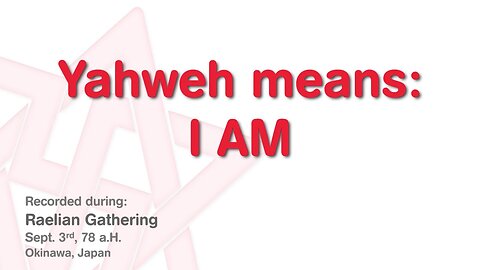 Maitreya Rael: Yahweh means: I AM (78-09-03)