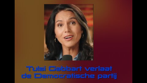 Tulsi Gabbart verlaat de Democratische partij - Nederl. OT - open Vizier