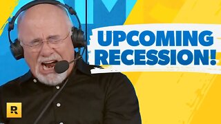 What Dave Ramsey Thinks About The Upcoming Recession!