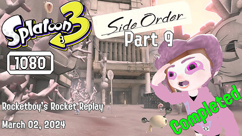 RRR March 02, 2024 Splatoon 3 Side Order (Part 9) Order Blaster Complete