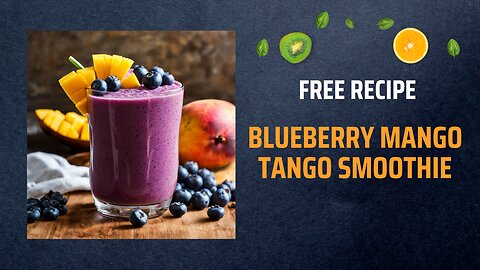 Free Blueberry Mango Tango Smoothie Recipe 🥭💃✨