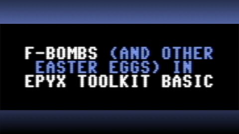 F-BOMBS and Easter Eggs in Epyx Toolkit Basic | Commodore 64