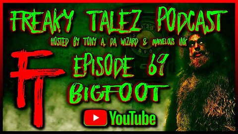 EPISODE 69 PART 2 - FREAKY TALEZ PODCAST - HOSTED BY TONY A. DA WIZARD
