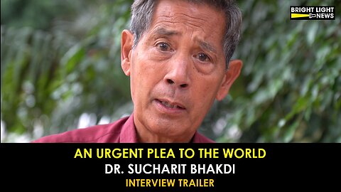 [TRAILER] An Urgent Plea to The World From Dr. Sucharit Bhakdi